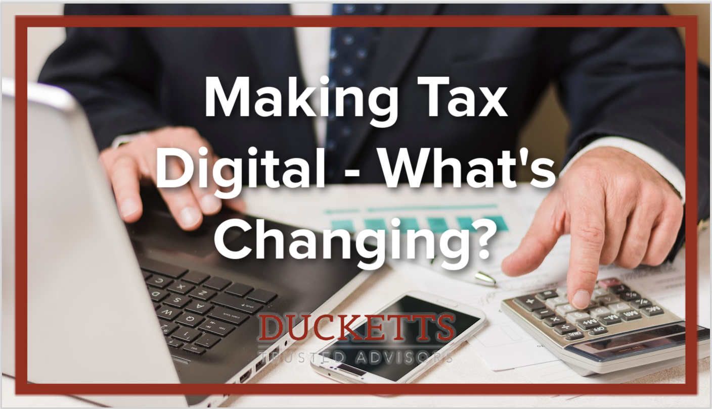 Making Tax Digital - What's Changing?
