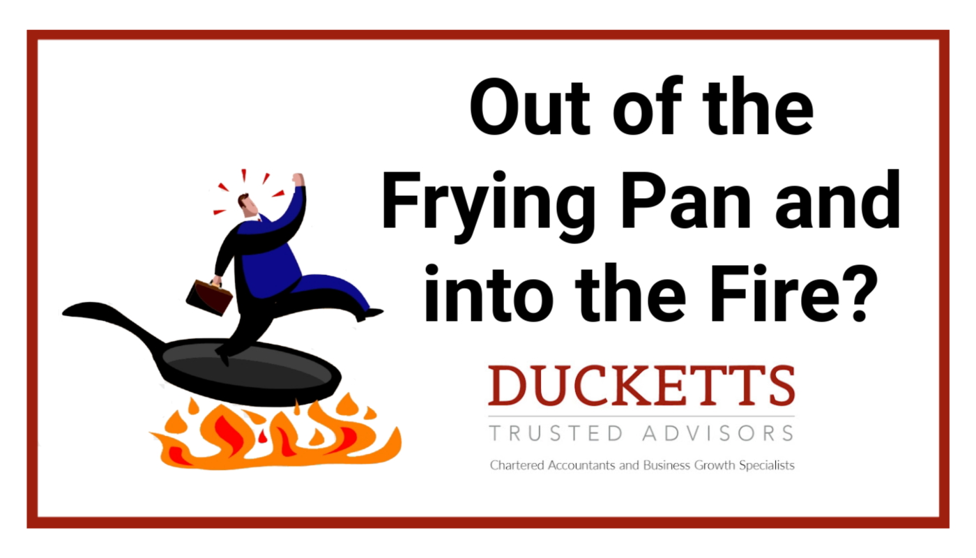 Out of the Frying Pan and into the Fire?