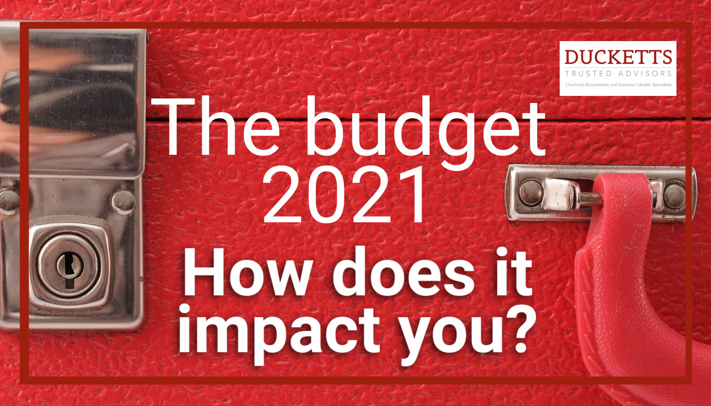 The Budget 2021 - How does it impact you?
